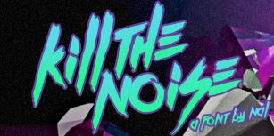 Kill The Noise Font Download