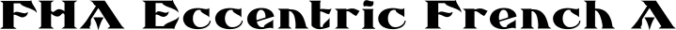 FHA Eccentric French Font Preview