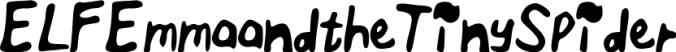ELF_Emma_and_the_Tiny_Spider Font Preview