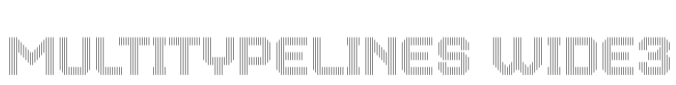 MultiType Lines Wide 3 Font Preview