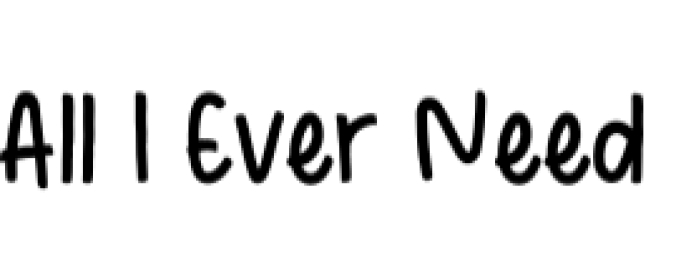 All I Ever Need Font Preview