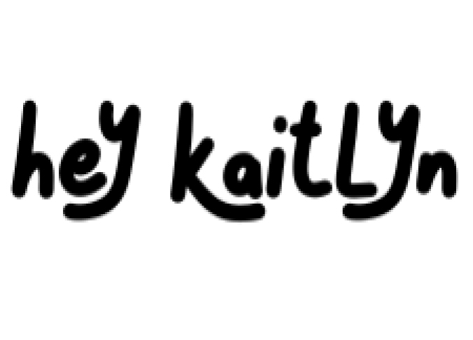 Hey Kaitlyn Font Preview