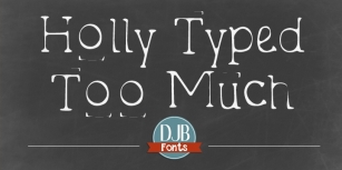 DJB Holly Typed Too Much Font Download