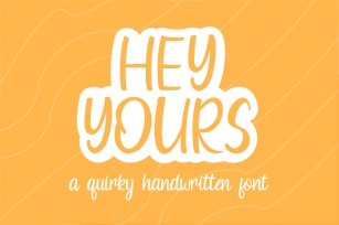 Hey Yours - A Quirky Handwritten Font Font Download