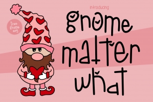 Gnome Matter What a love Font with a FREE SVG! Font Download