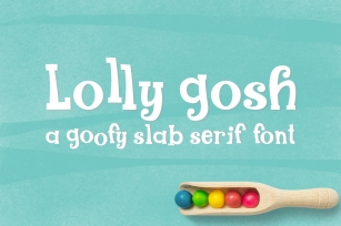 Lolly Gosh - a goofy slab serif font Font Download