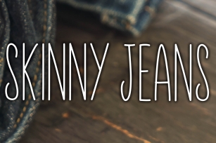 Skinny Jeans + Bonus Font Download