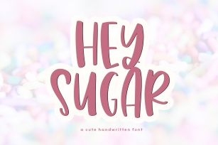 Hey Sugar - A Cute & Quirky Handwritten Font Font Download