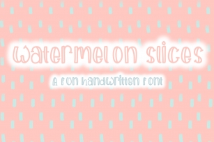 Watermelon Slices | Quirky Hand Written Font Font Download