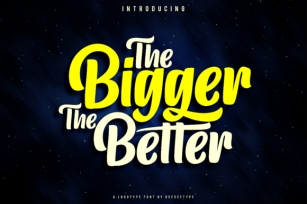 The Bigger the Better Font Download