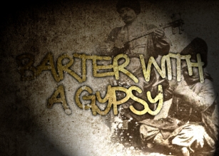 Barter with a Gypsy Font Download