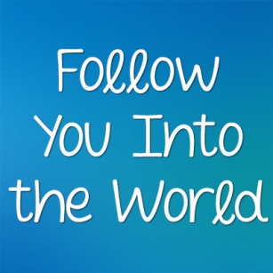 Follow You Into the World Font Download