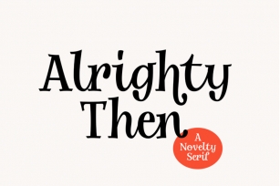 Alrighty Then | A Novelty Serif Typeface Font Download