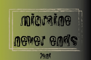 Migraine Never Ends Font Download