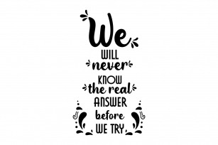 Typography Quotes We Will Never Know the Font Download