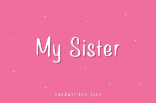 My Sister - Girly Handwritten Font Font Download