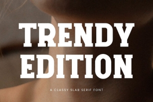Trendy Edition  Modern Slab Serif Font Typeface Font Download