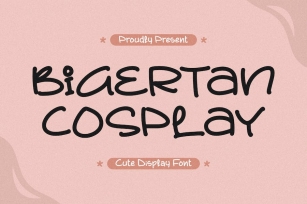Bigertan Cosplay Handwritten Display Font Font Download