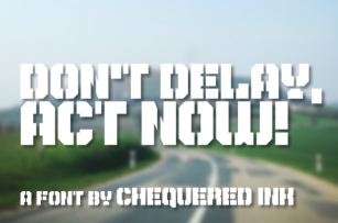 Don't Delay, Act Now! Font Download