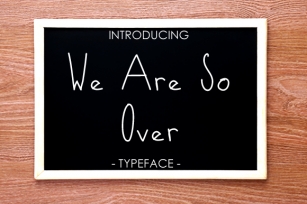 We Are So Over Font Download