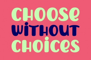 Choose Without Choices Font Download