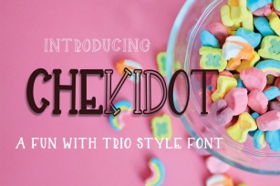 CHEKIDOT -A FUN WITH TRIO STYLE FONT Font Download
