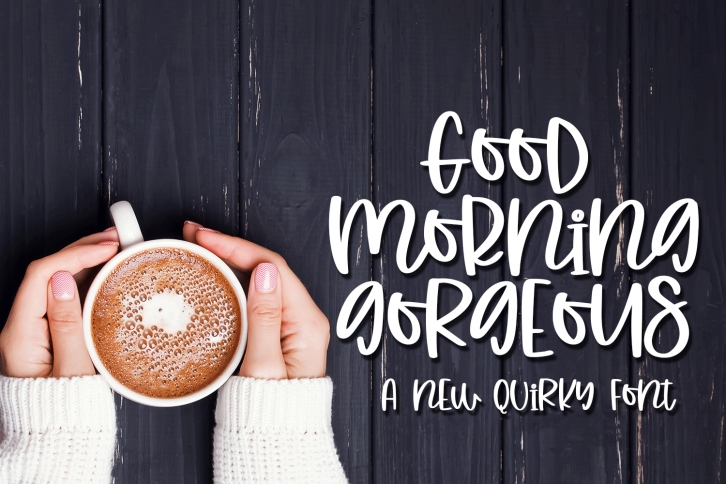 Good Morning Gorgeous - A Quirky Hand-Written Font Font Download