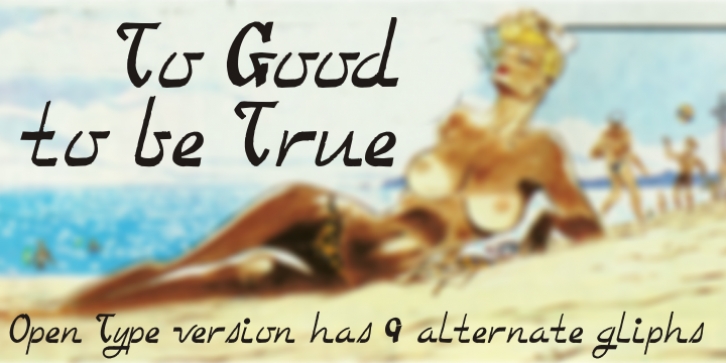 Too Good To Be True Font Download