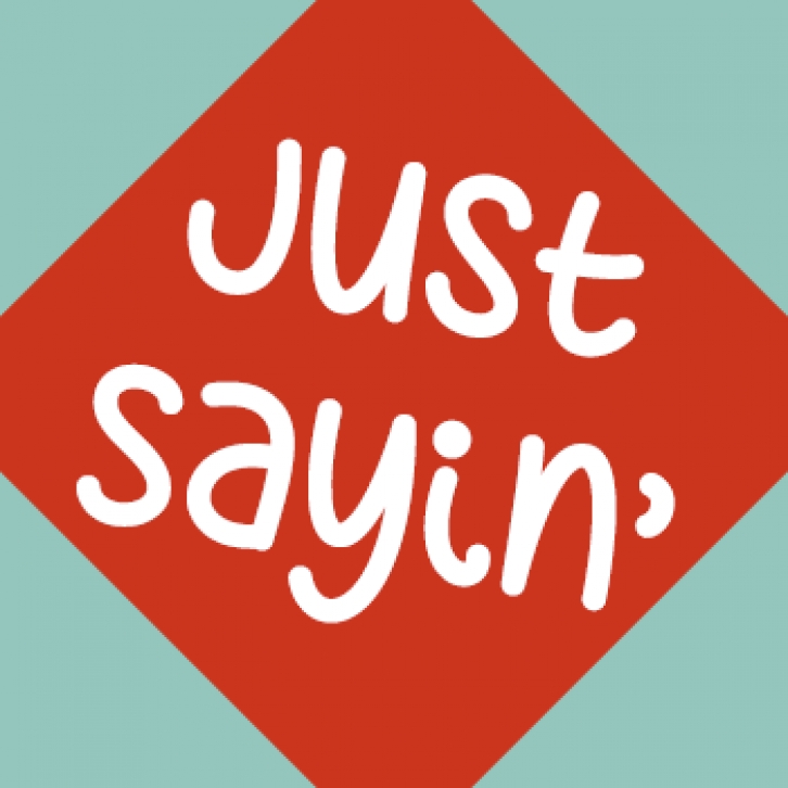 Just Sayin' Font Download