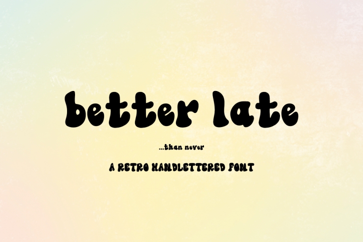 Better Late Font Download