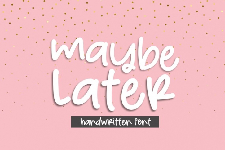 Maybe Later Handwritten Font Download
